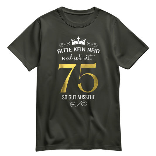 Bitte kein Neid weil ich mit 75 so gut aussehe - Krone - Geburtstag Shirt Khaki - FULiMA®