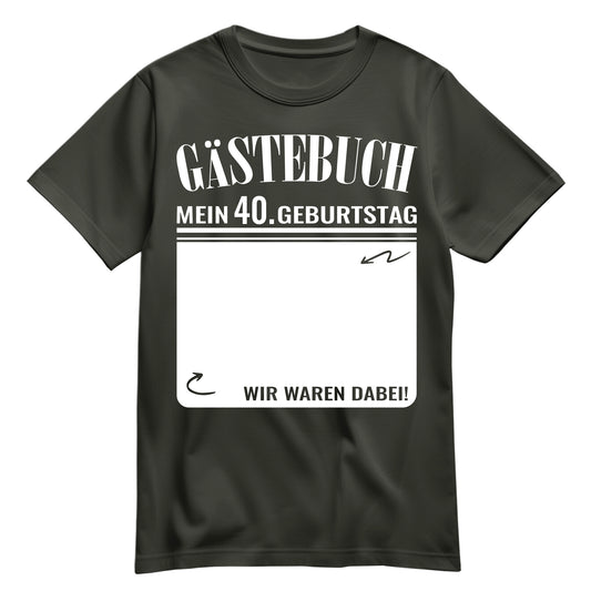 Gästebuch - Mein 40. Geburtstag Wir waren dabei Geschenk T-Shirt Khaki - FULiMA®