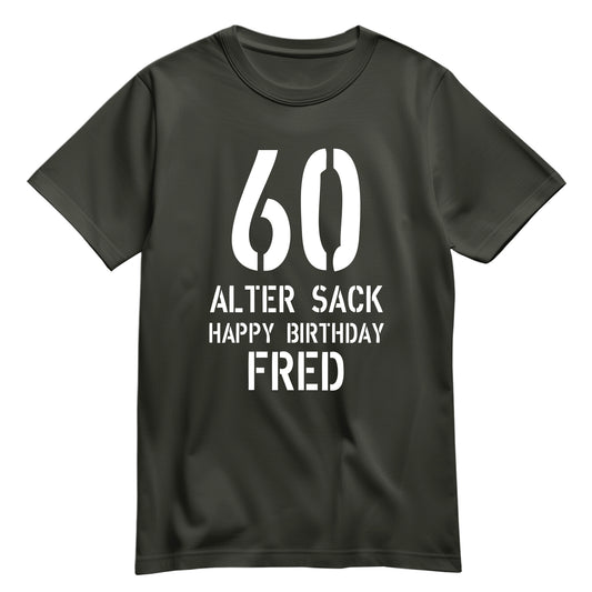 Geburtstag Shirt - 60 Alter Sack Happy Birthday mit Namen Khaki - FULiMA®