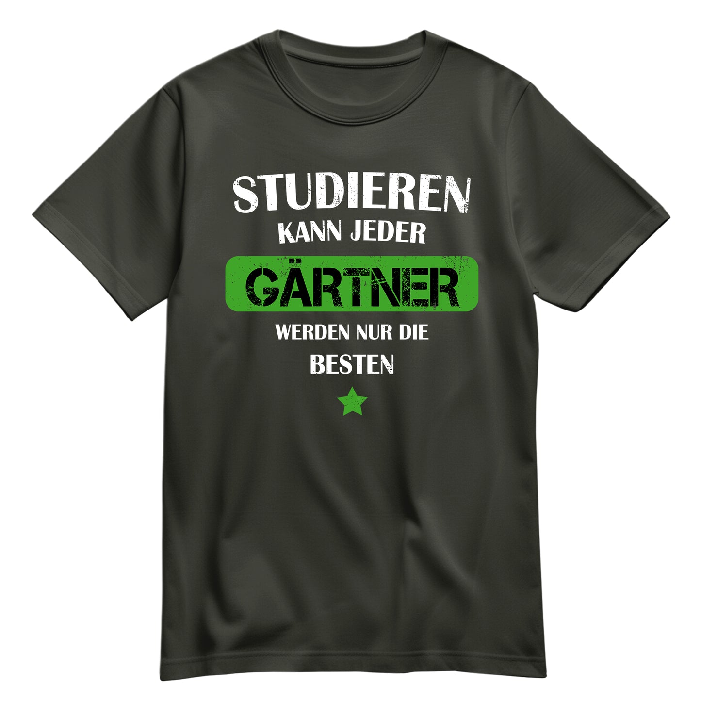 Studieren kann jeder Gärtner werden nur die besten - Shirt Khaki - FULiMA®