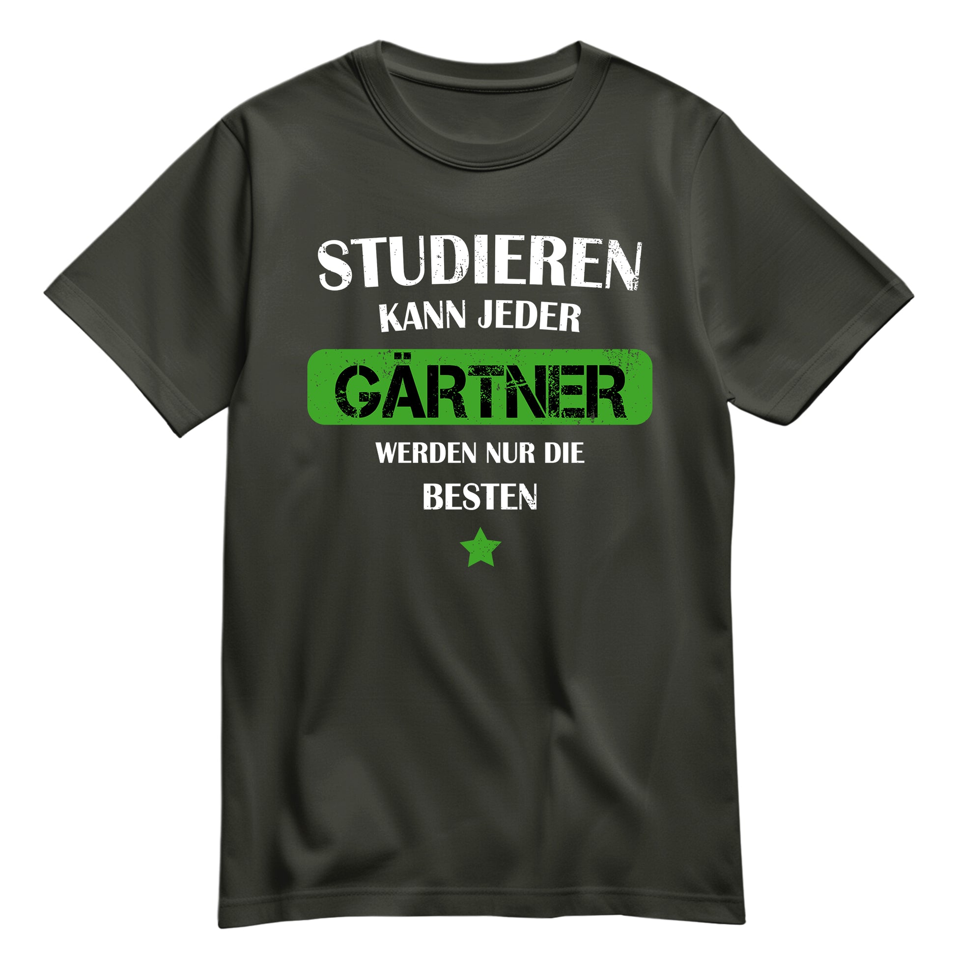 Studieren kann jeder Gärtner werden nur die besten - Shirt Khaki - FULiMA®