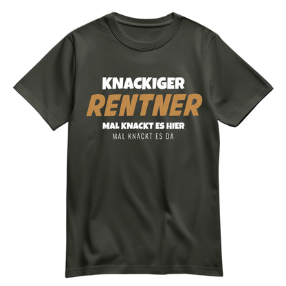 Rentner T Shirt - Knackiger Rentner mal knackt es hier mal da - Spruch - Rente Geschenk Khaki - FULiMA®