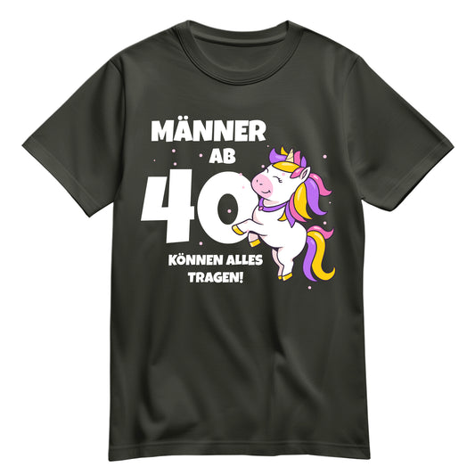 Männer ab 40 können alles tragen - Einhorn - 40. Geburtstagsshirt Khaki - FULiMA®