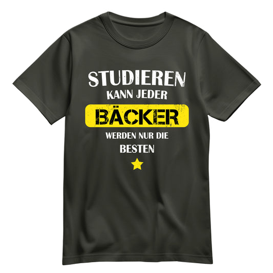 Studieren kann jeder - Bäcker werden nur die besten - Shirt Khaki - FULiMA®