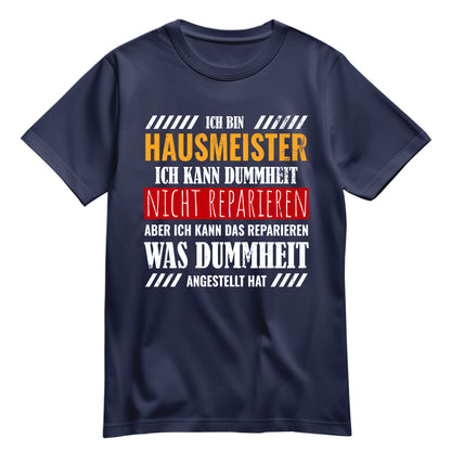 Ich bin Hausmeister ich kann Dummheit nicht reparieren - Shirt Navy - FULiMA®