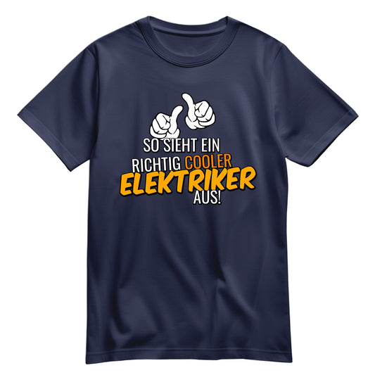So sieht ein richtig cooler Elektriker aus - Shirt Navy - FULiMA®