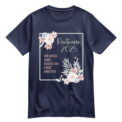 Rentnerin T Shirt - Für dieses Shirt musste ich lange arbeiten - Blumenmuster Navy - FULiMA®