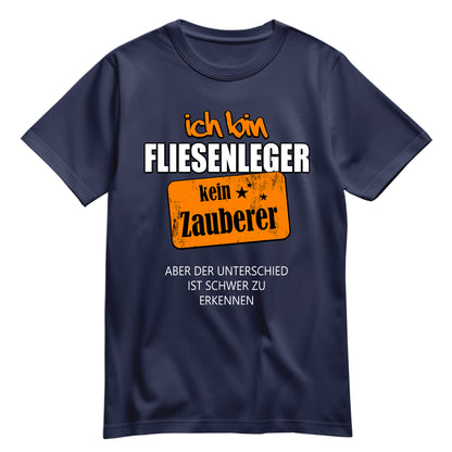 Ich bin Fliesenleger - kein Zauberer - Shirt Navy - FULiMA®