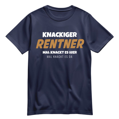 Rentner T Shirt - Knackiger Rentner mal knackt es hier mal da - Spruch - Rente Geschenk Navy - FULiMA®