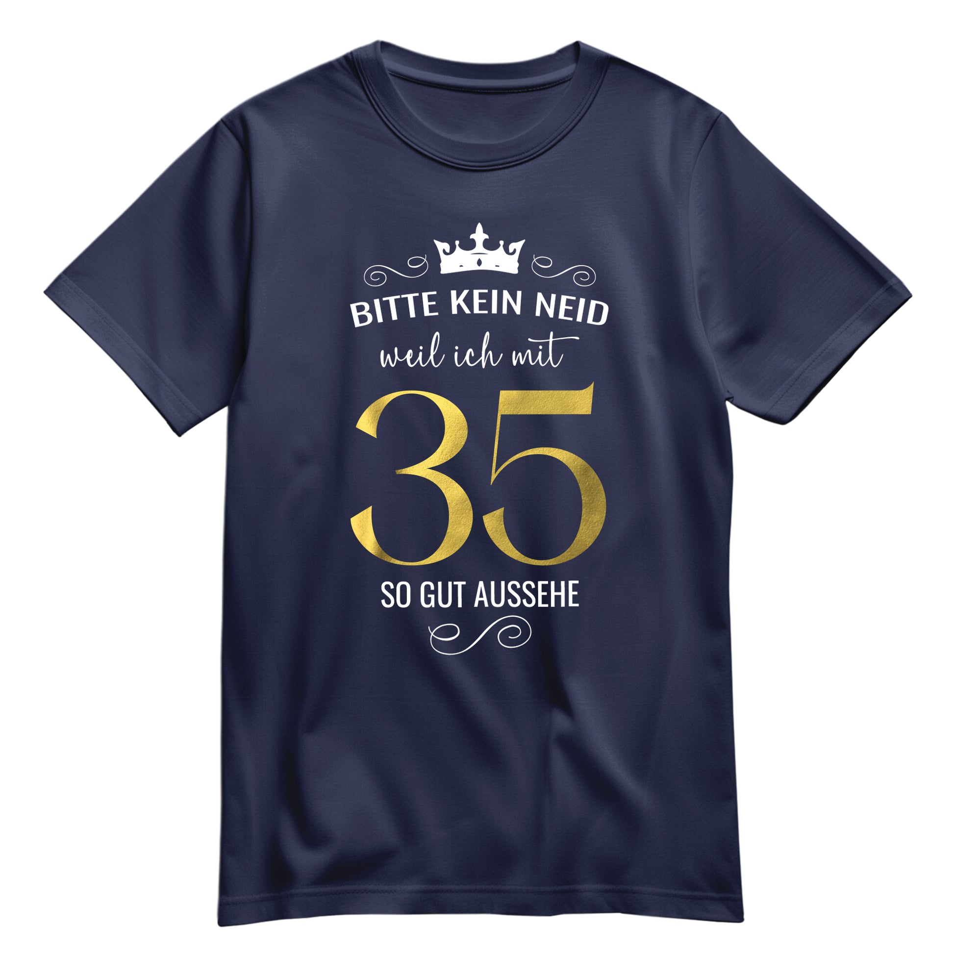 Bitte kein Neid weil ich mit 35 so gut aussehe - Krone - Geburtstag Shirt Navy - FULiMA®