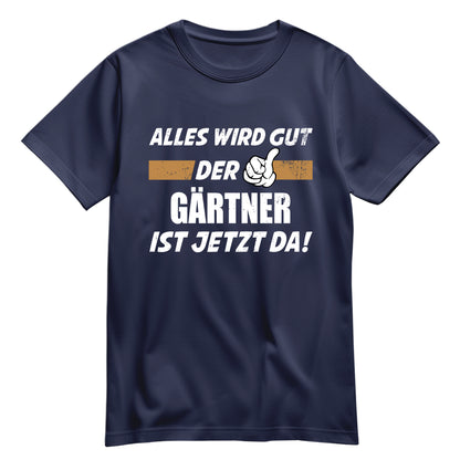 Alles wird gut der Gärtner ist jetzt da - Shirt Navy - FULiMA®