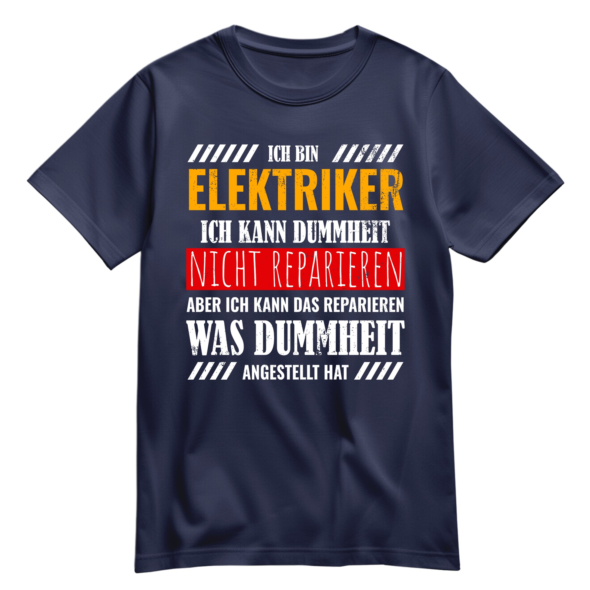 Ich bin Elektriker ich kann Dummheit nicht reparieren - Shirt Navy - FULiMA®