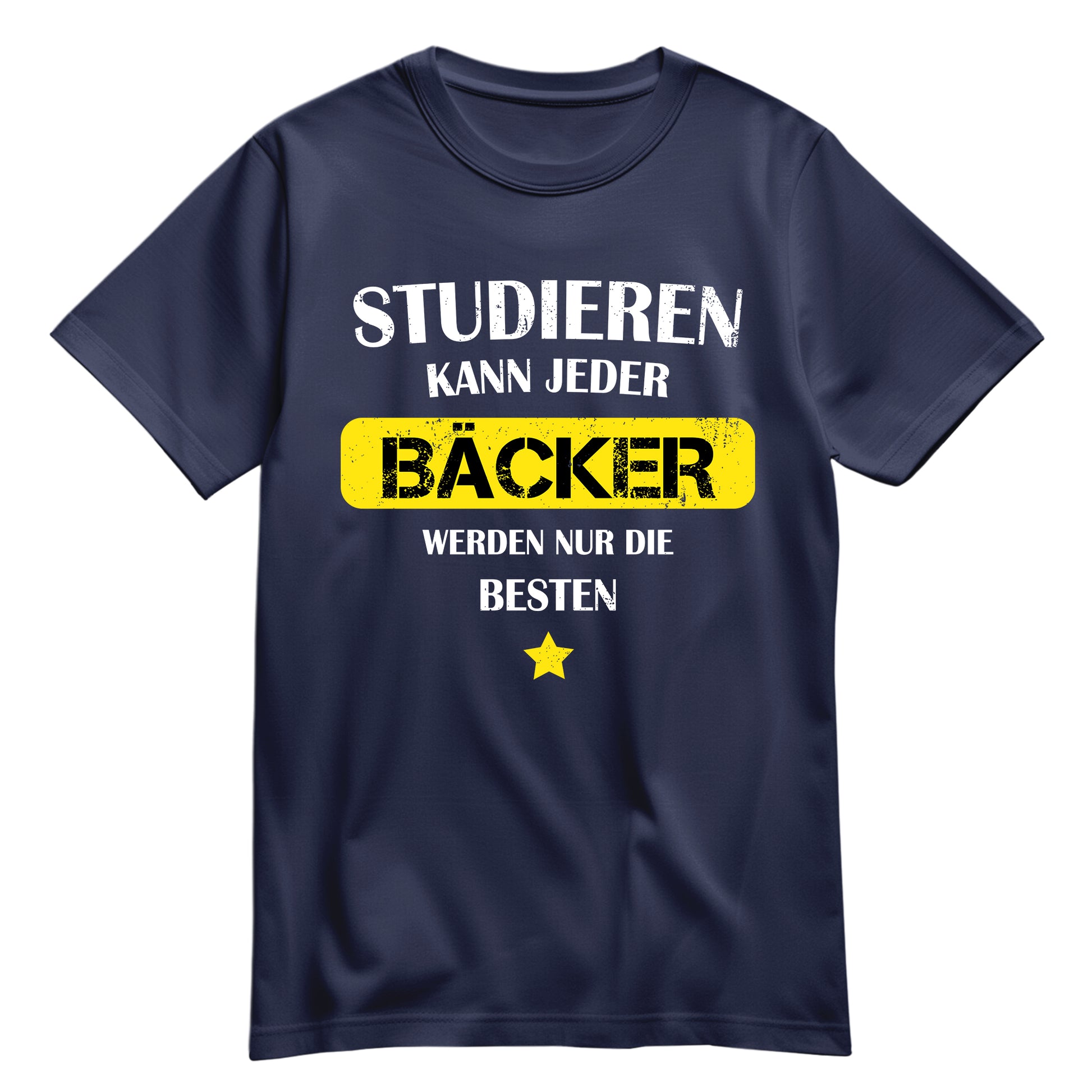 Studieren kann jeder - Bäcker werden nur die besten - Shirt Navy - FULiMA®