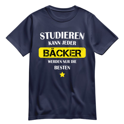 Studieren kann jeder - Bäcker werden nur die besten - Shirt Navy - FULiMA®