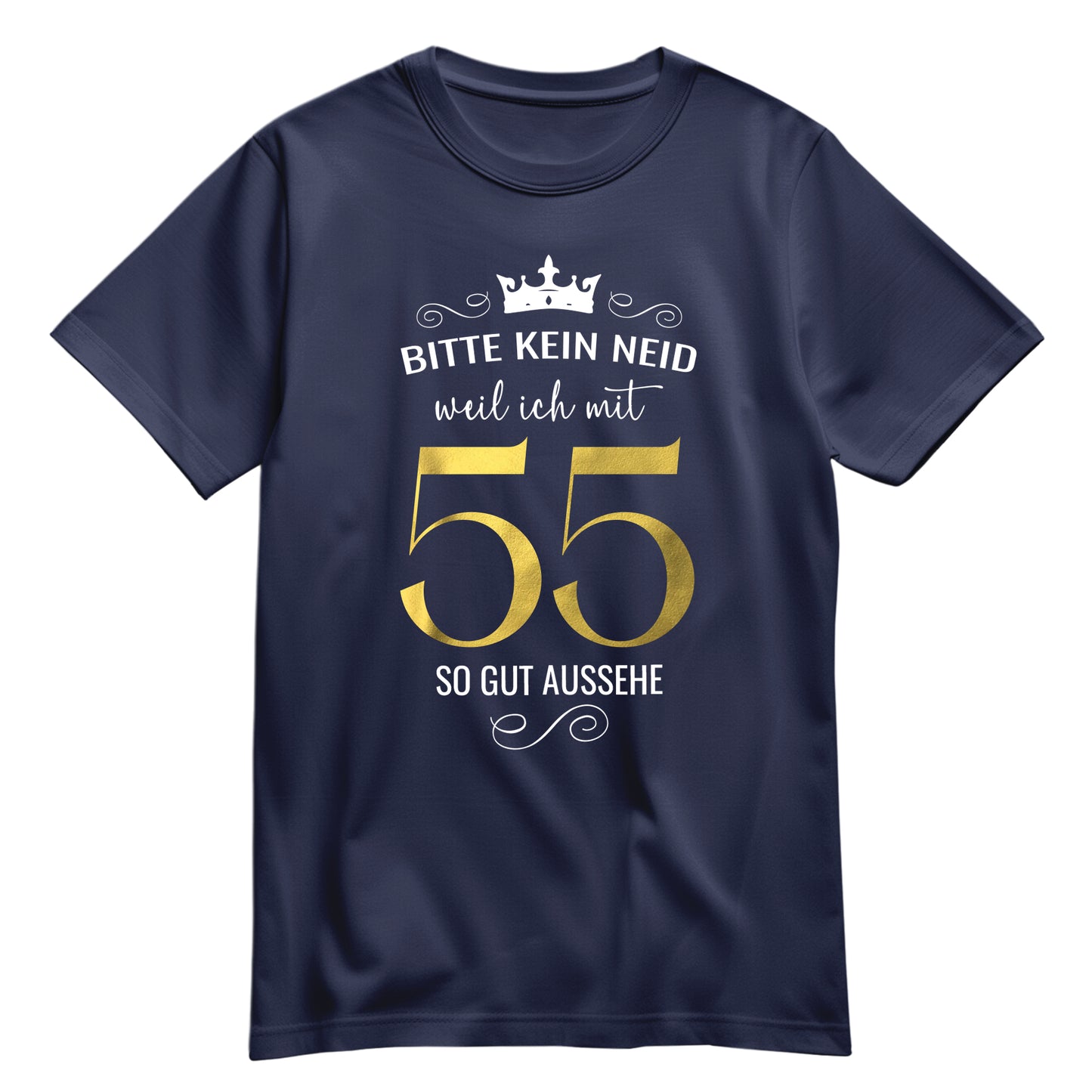 Bitte kein Neid weil ich mit 55 so gut aussehe - Krone - Geburtstag Shirt Navy - FULiMA®