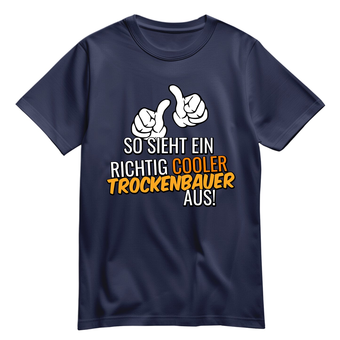 So sieht ein richtig cooler Trockenbauer aus - Shirt Navy - FULiMA®