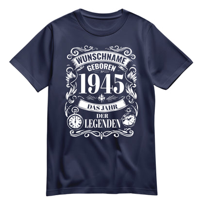 Geboren 1945 das Jahr der Legenden - personalisiert mit Namen - Shirt Navy - FULiMA®