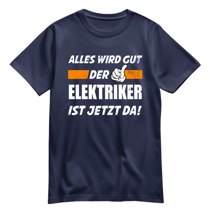Alles wird gut der Elektriker ist jetzt da - Shirt Navy - FULiMA®