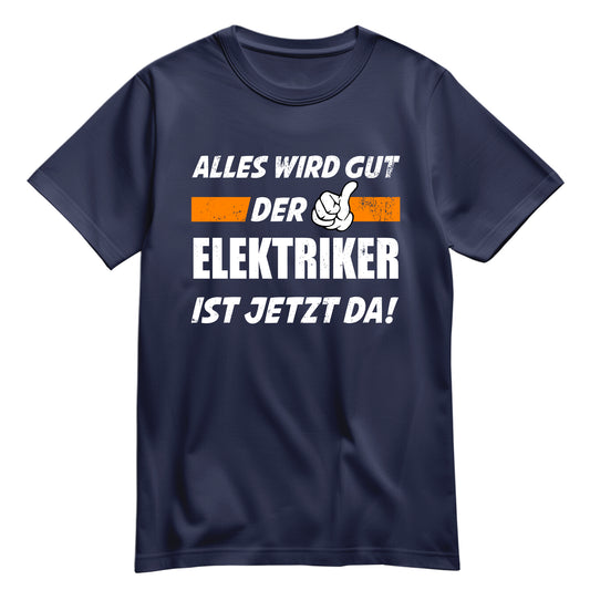Alles wird gut der Elektriker ist jetzt da - Shirt Navy - FULiMA®