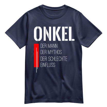 Onkel Shirt - Onkel der Mann der Mythos der schlechte Einfluss - Geschenk Navy - FULiMA®