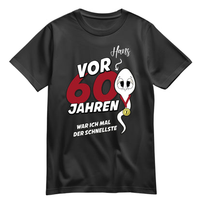 Geburtstag Shirt - Vor 60 Jahren war ich mal der schnellste - mit Namen Schwarz - FULiMA®