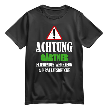 Achtung Gärtner - Kraftausdrücke - Shirt Schwarz - FULiMA®
