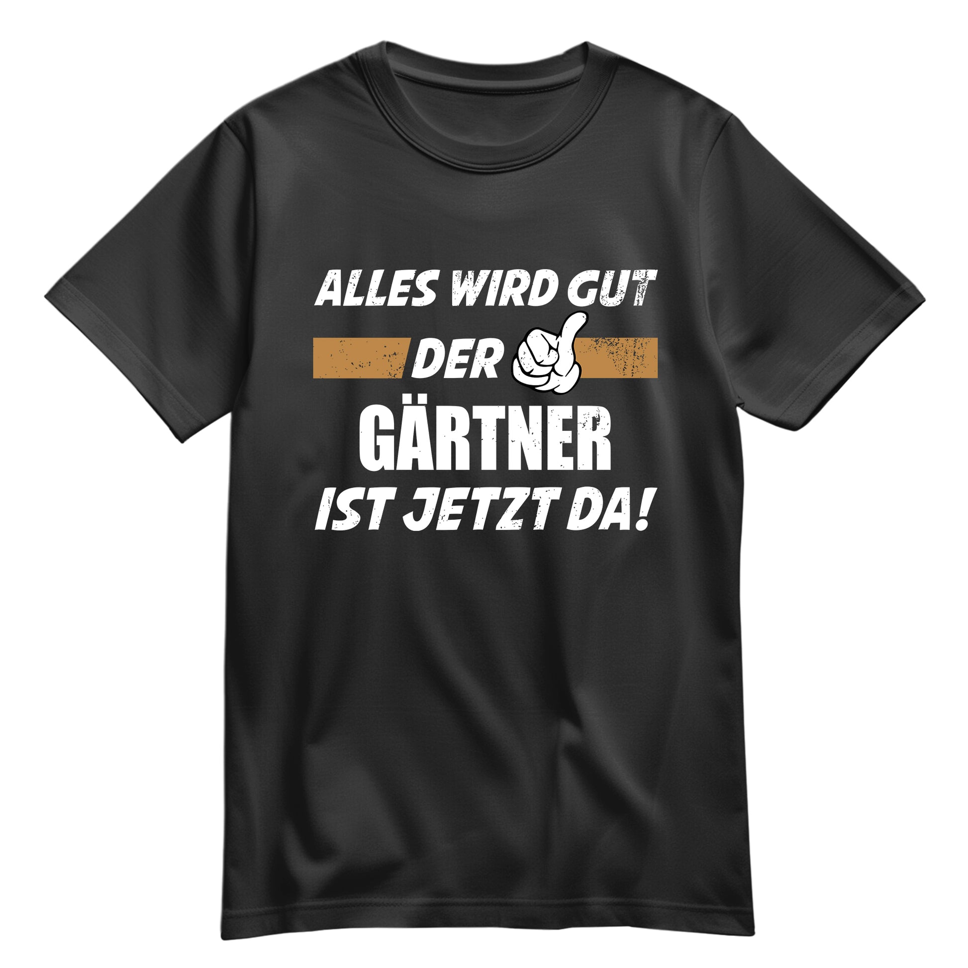 Alles wird gut der Gärtner ist jetzt da - Shirt Schwarz - FULiMA®