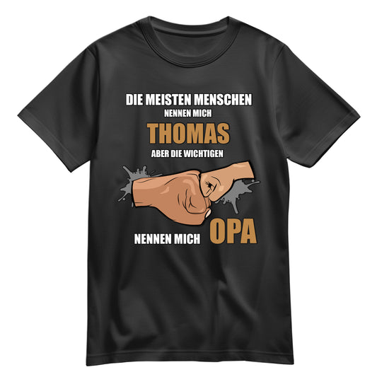 Opa Shirt - Die meisten nennen mich NAME die wichtigen Opa - mit Namen Schwarz - FULiMA®
