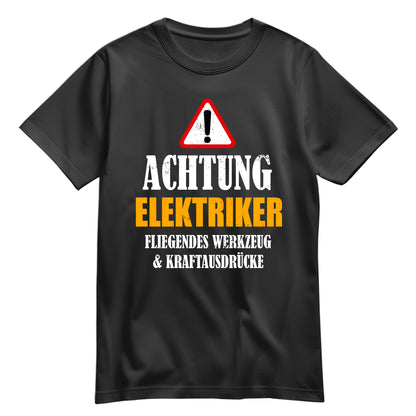 Achtung Elektriker - Kraftausdrücke - Shirt Schwarz - FULiMA®