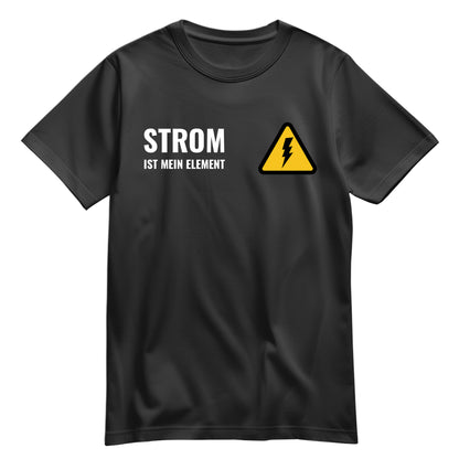 Strom ist mein Element - Elektriker Shirt Schwarz - FULiMA®