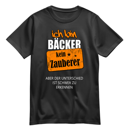 Ich bin Bäcker kein Zauberer - Shirt Schwarz - FULiMA®