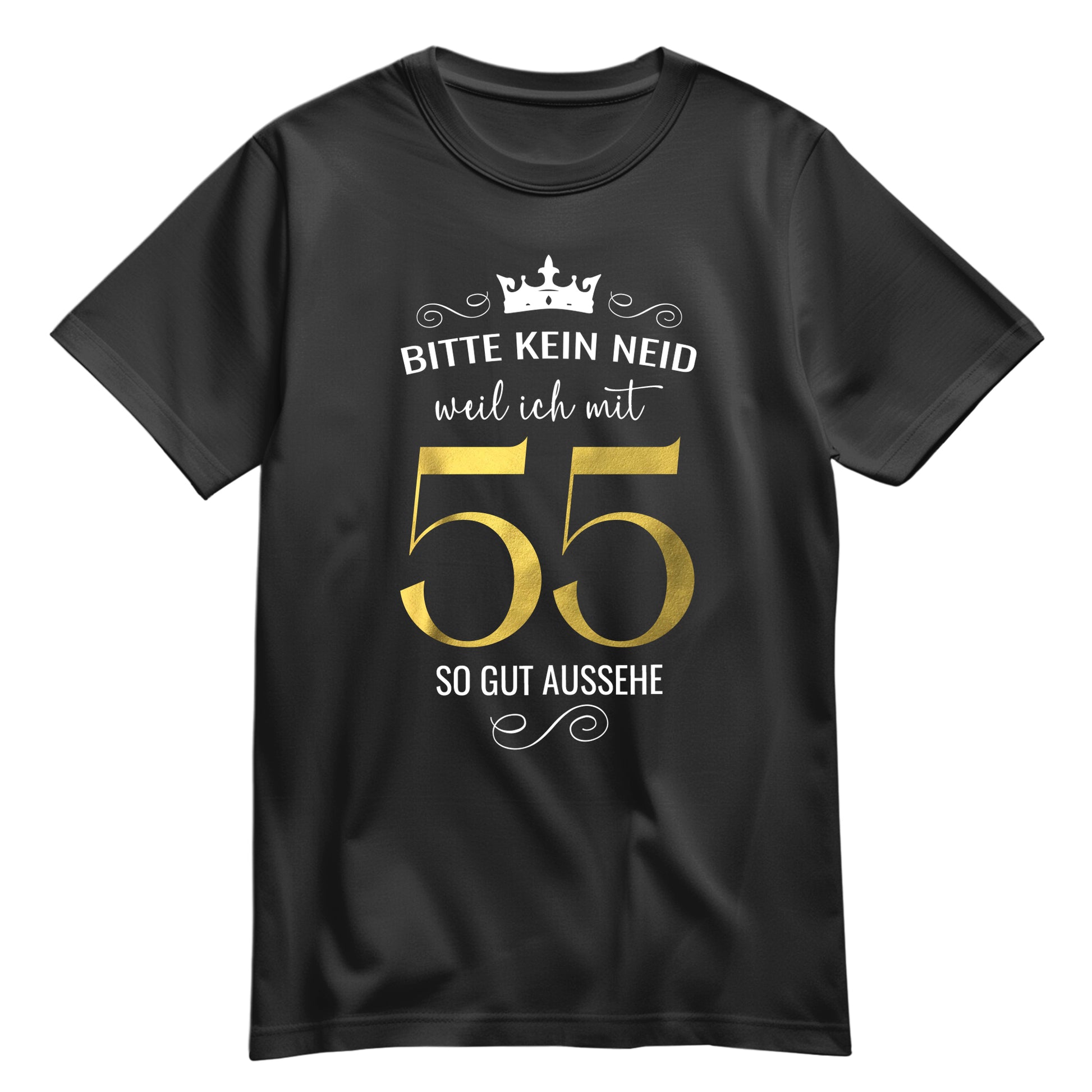 Bitte kein Neid weil ich mit 55 so gut aussehe - Krone - Geburtstag Shirt Schwarz - FULiMA®