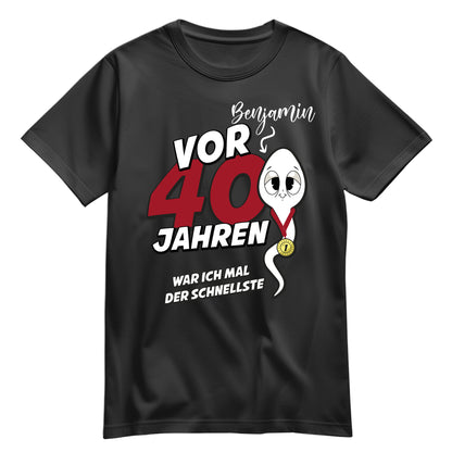 Geburtstag Shirt - Vor 40 Jahren war ich mal der schnellste - mit Namen Schwarz - FULiMA®
