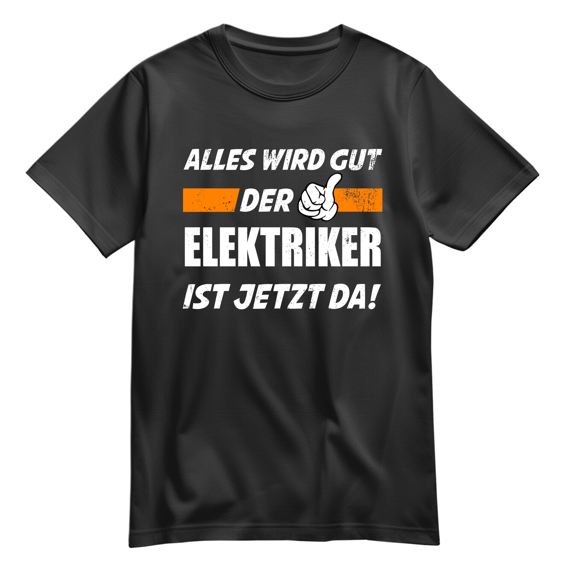 Alles wird gut der Elektriker ist jetzt da - Shirt Schwarz - FULiMA®