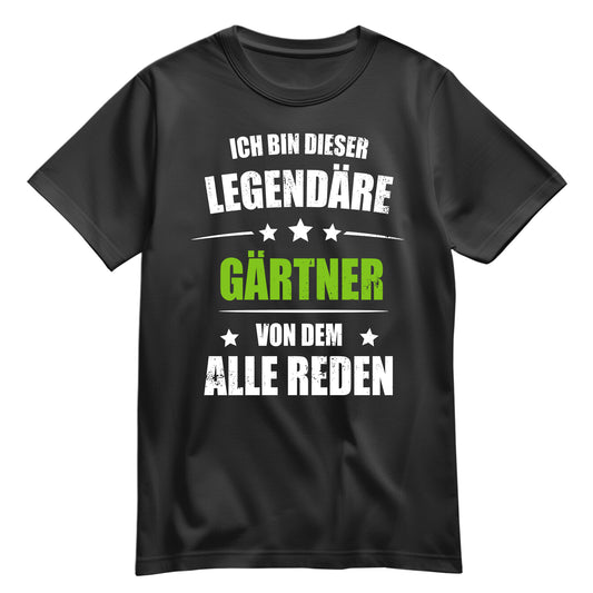 Ich bin dieser Legendäre Gärtner von dem alle reden - Shirt Schwarz - FULiMA®