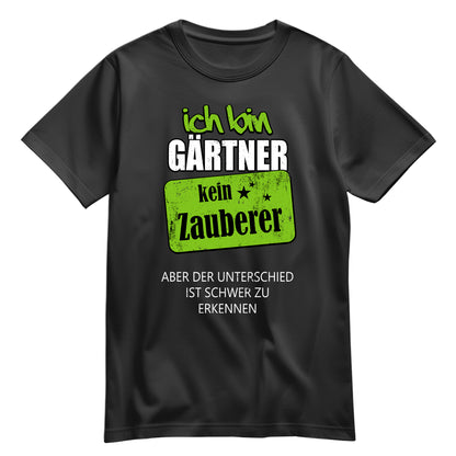 Ich bin Gärtner - kein Zauberer - Shirt Schwarz - FULiMA®