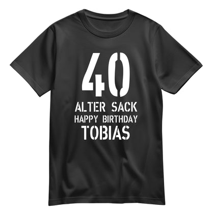 Geburtstag Shirt - 40 Alter Sack Happy Birthday mit Namen Schwarz - FULiMA®