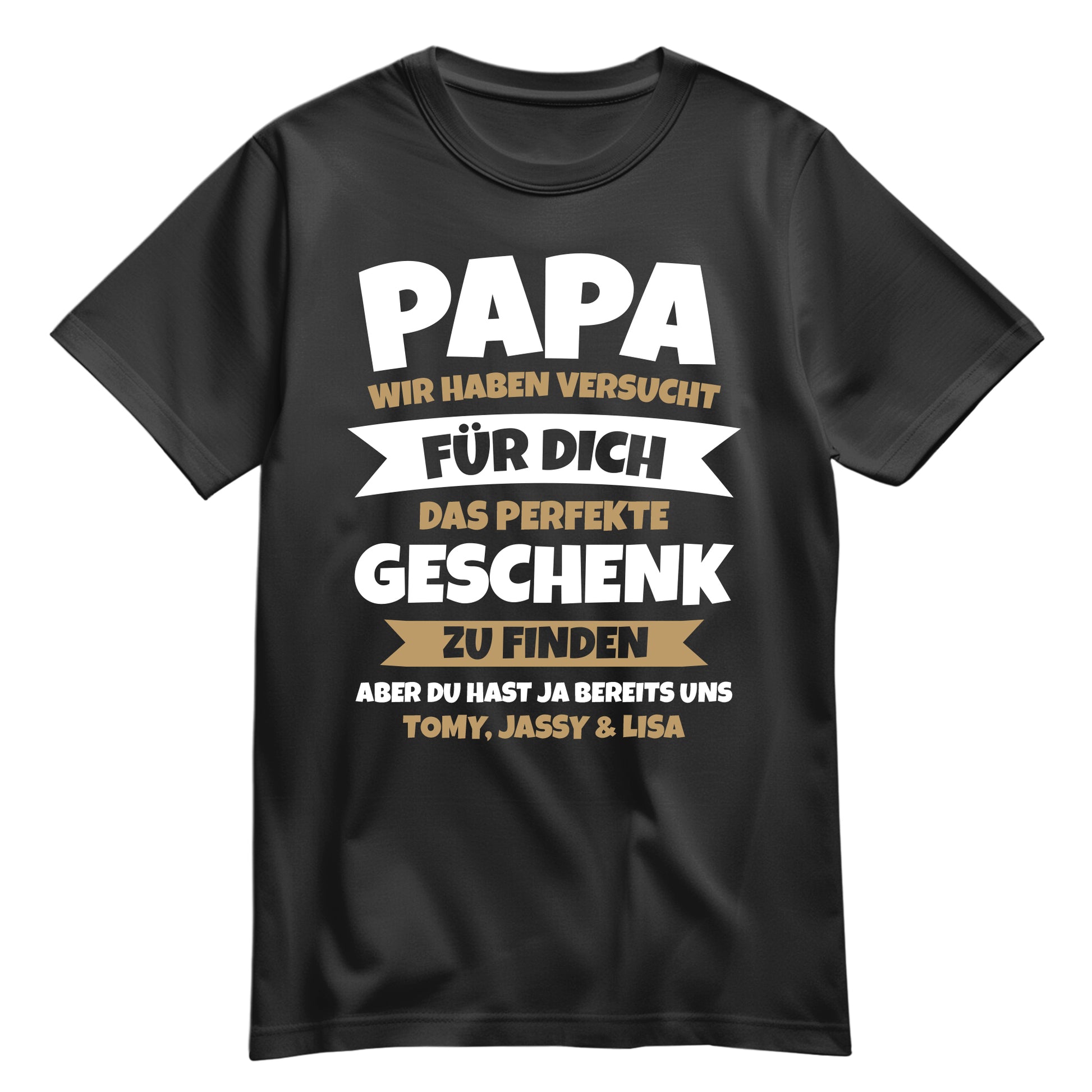 Papa, du hast ja schon uns – Lustiges Geschenk-Shirt Schwarz - FULiMA®