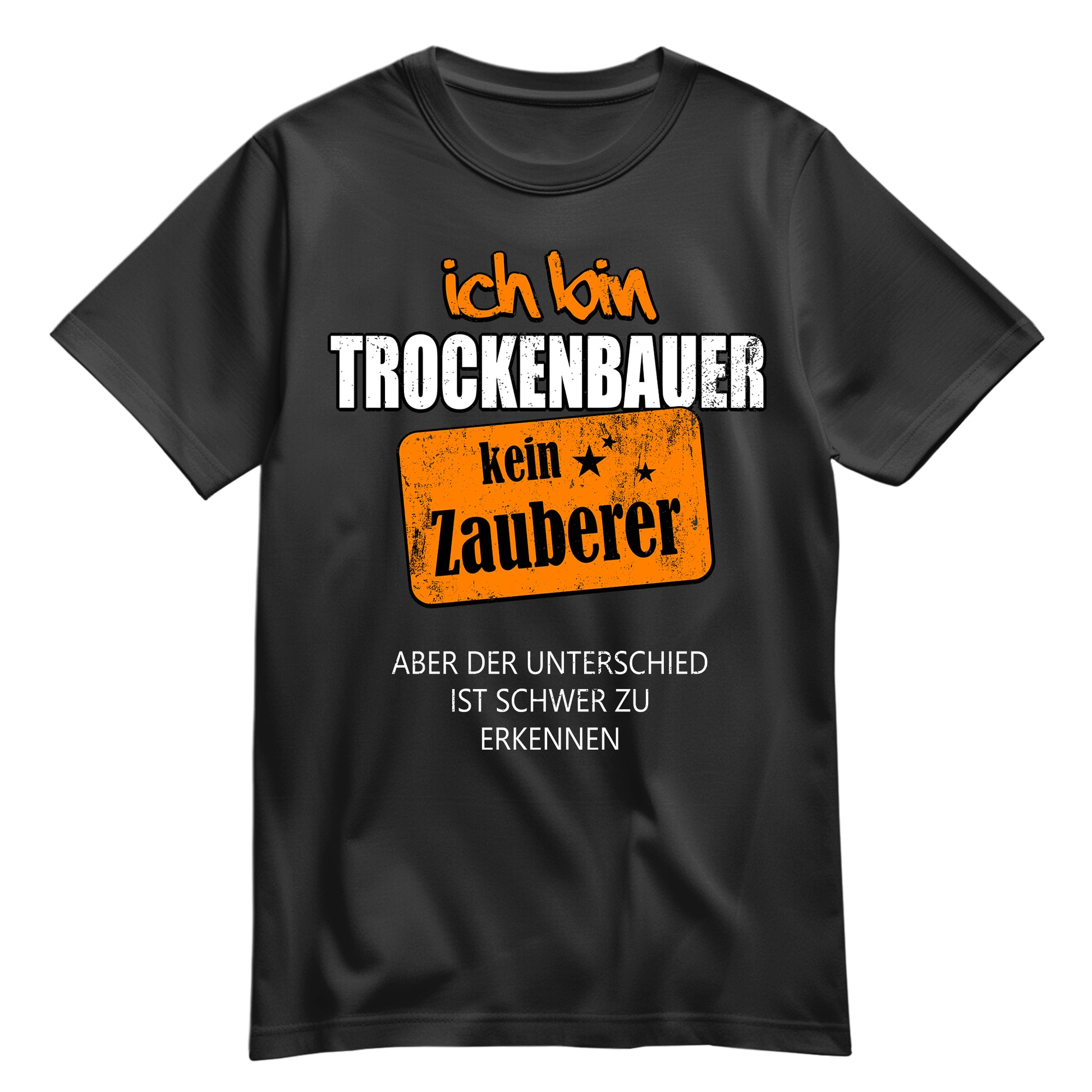 Ich bin Trockenbauer - kein Zauberer - Shirt Schwarz - FULiMA®