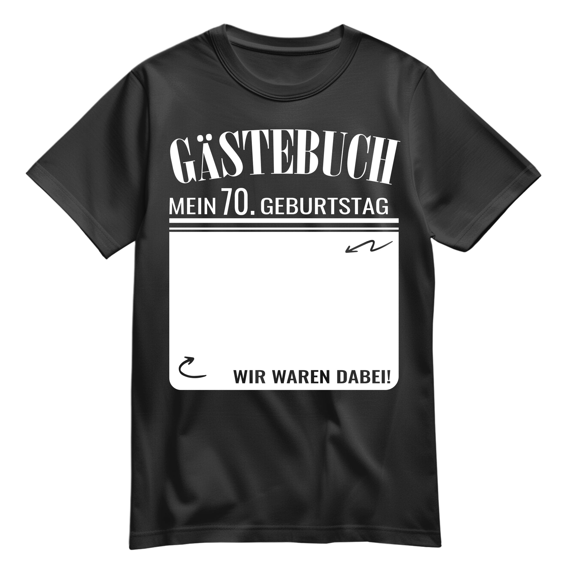 Gästebuch - Mein 70. Geburtstag Wir waren dabei Geschenk T-Shirt Schwarz - FULiMA®