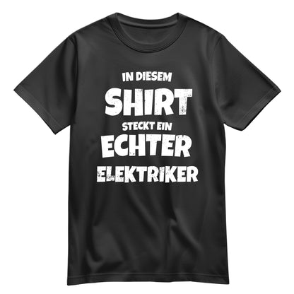 In diesem Shirt steckt ein echter Elektriker - Shirt Schwarz - FULiMA®