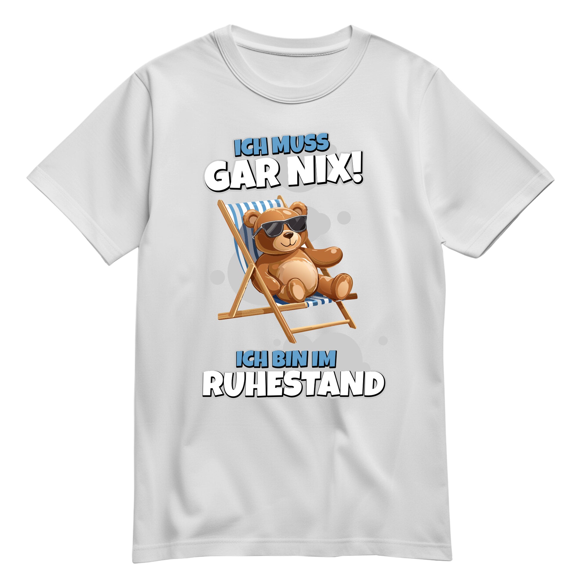 Rentner T Shirt - Ich muss gar nix - Teddy im Liegestuhl - Ruhestand Geschenk Weiß - FULiMA®