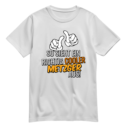 So sieht ein richtig cooler Metzger aus - Shirt Weiß - FULiMA®