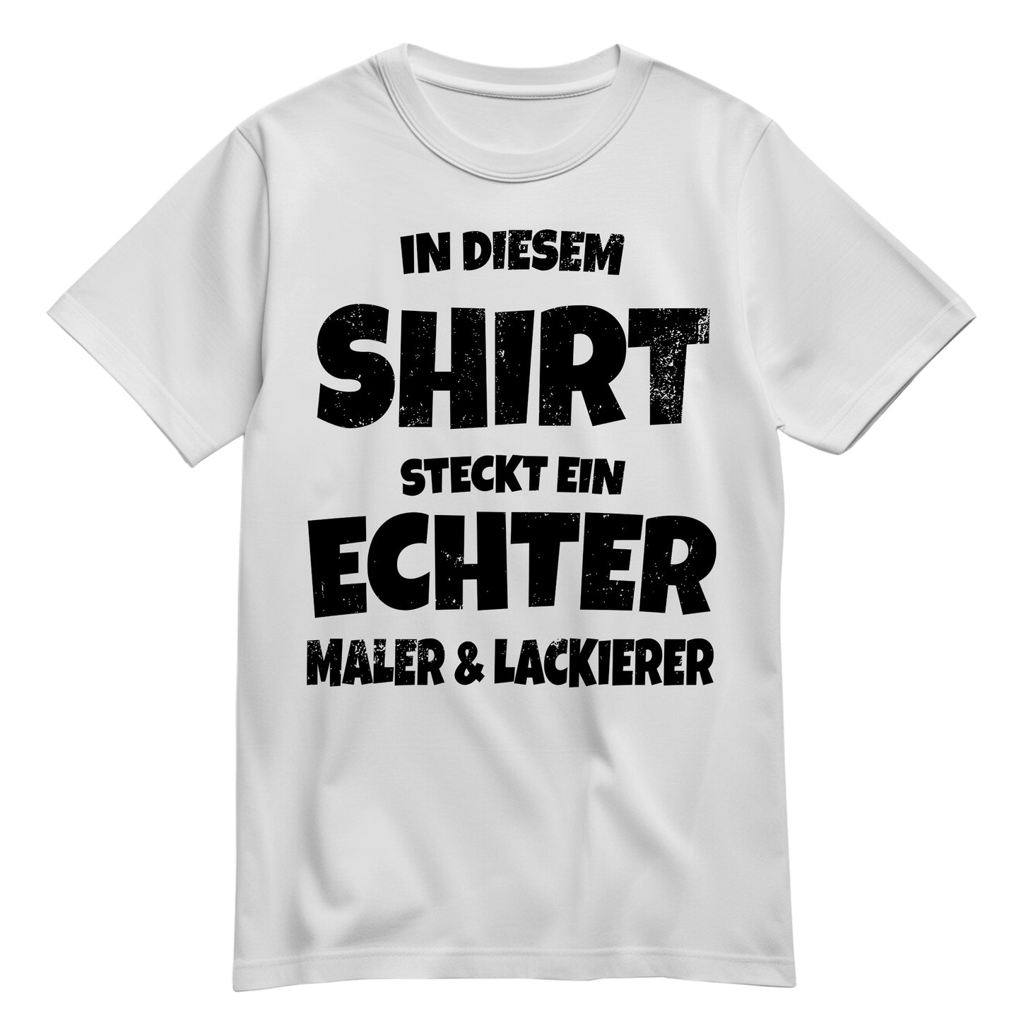 In diesem Shirt steckt ein echter Maler und Lackierer - Shirt Weiß - FULiMA®