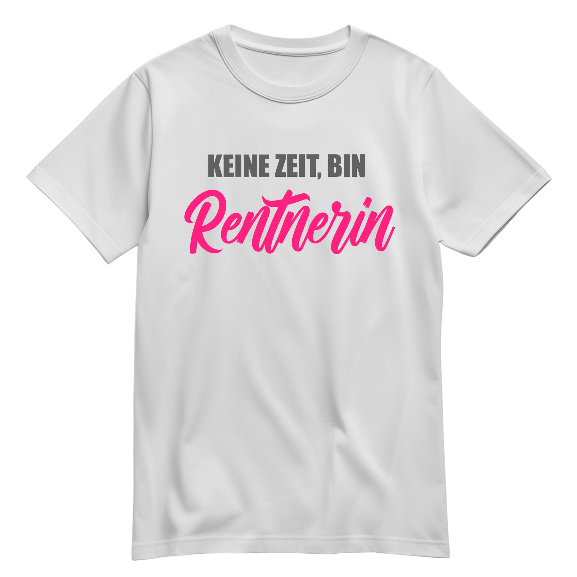 Rentnerin T Shirt - Keine Zeit bin Rentnerin - Spruch - Ruhestand Geschenk Weiß - FULiMA®