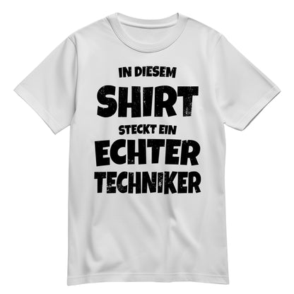 In diesem Shirt steckt ein echter Techniker - Shirt Weiß - FULiMA®