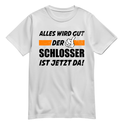 Alles wird gut der Schlosser ist jetzt da - Shirt Weiß - FULiMA®