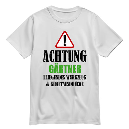 Achtung Gärtner - Kraftausdrücke - Shirt Weiß - FULiMA®