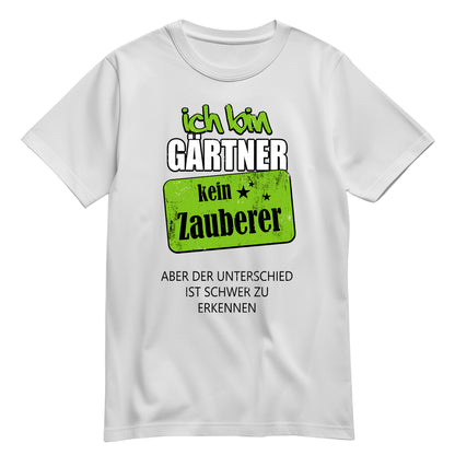 Ich bin Gärtner - kein Zauberer - Shirt Weiß - FULiMA®