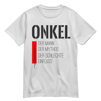 Onkel Shirt - Onkel der Mann der Mythos der schlechte Einfluss - Geschenk Weiß - FULiMA®